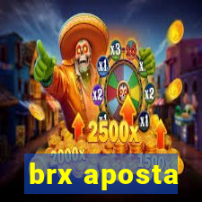 brx aposta